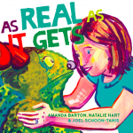 cover of As Real As It Gets, by Amanda Barton, Natalie Hart and Joel Schoon-Tanis